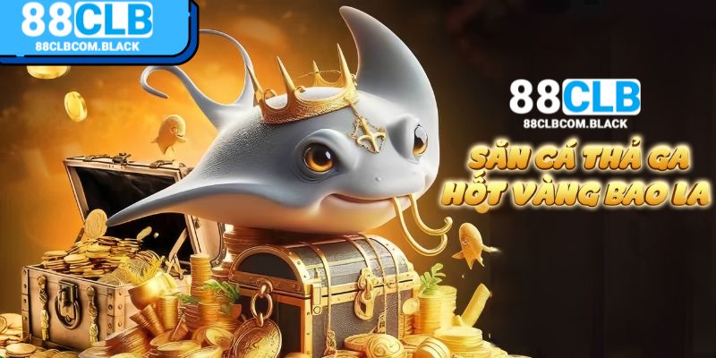 Những ưu điểm thu hút sự chú ý thành viên của game bắn cá 88CLB